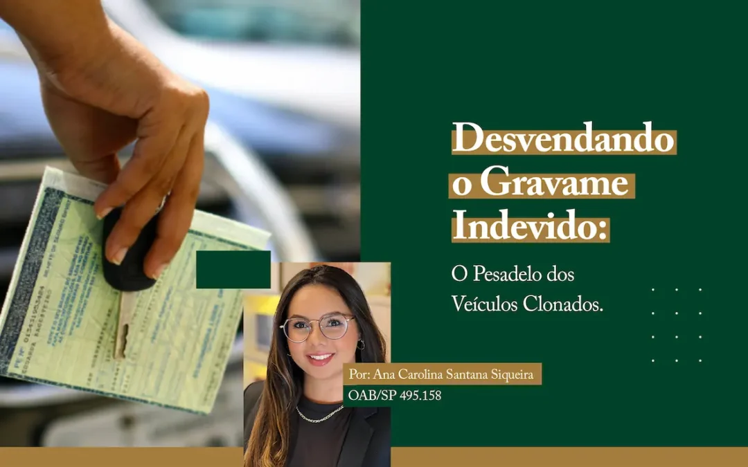 Desvendando o Gravame Indevido: O Pesadelo dos Veículos Clonados